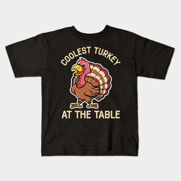 Coolest Turkey At The Table Funny Thanksgiving Kids T-Shirt by DragonTees